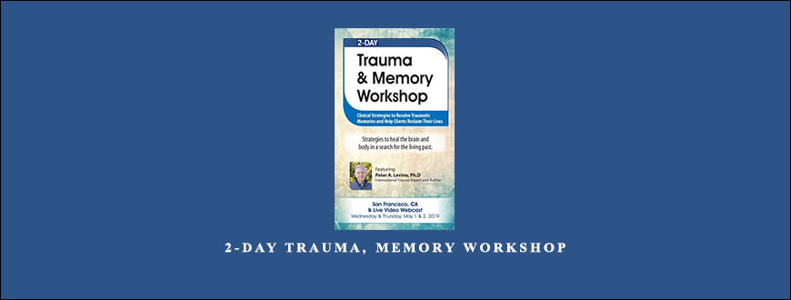 2-Day Trauma, Memory Workshop from Peter Levine