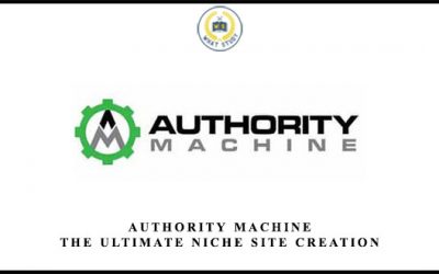 Authority Machine: The Ultimate Niche Site Creation