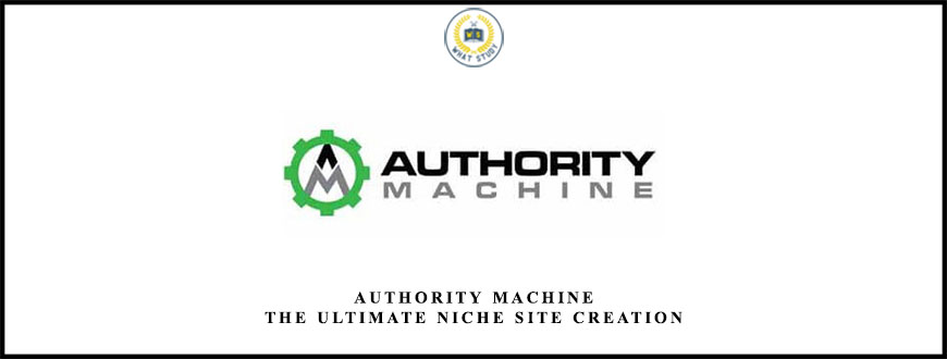 Authority Machine: The Ultimate Niche Site Creation from Spencer Haws