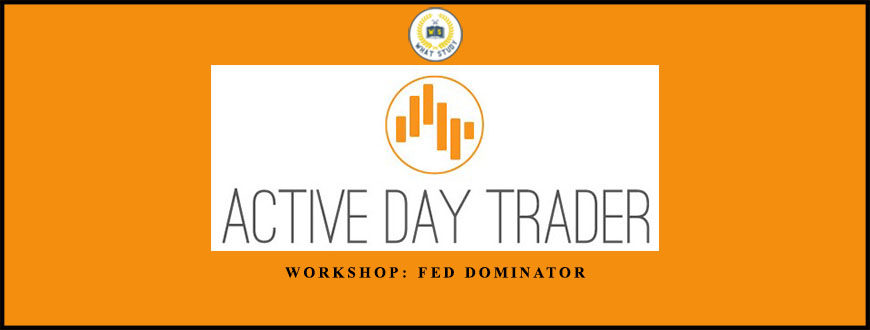 Workshop: Fed Dominator from Activedaytrader