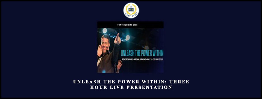 Unleash the Power Within: Three Hour Live Presentation by Anthony Robbins