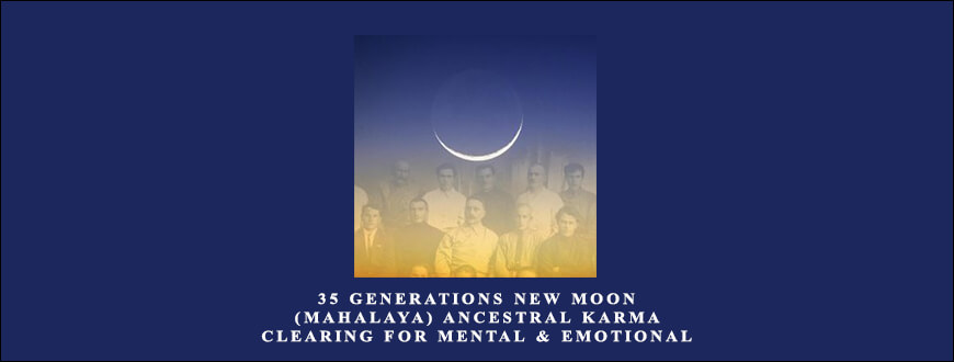 35 Generations New Moon (Mahalaya) Ancestral Karma Clearing for Mental & Emotional Balance, Releasing Ancestral Blocks to Feeling Free to Accomplish your Divine Purpose by Michael David Golzmane