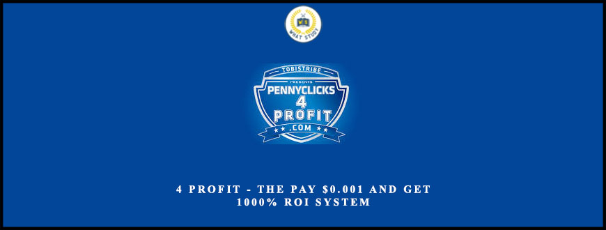 4 Profit – The Pay $0.001 And Get 1000% ROI System