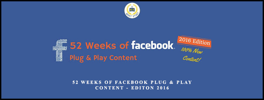 52 Weeks of Facebook Plug & Play Content – Editon 2016