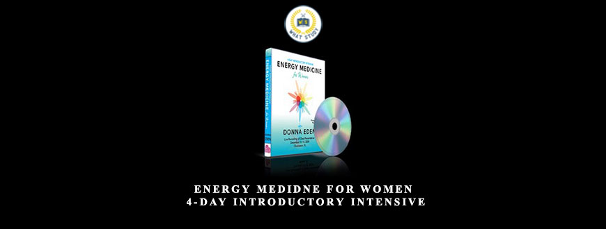 Energy Medidne for Women: 4-Day Introductory Intensive by Donna Eden