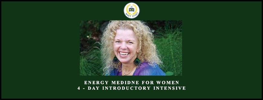 Energy Medidne for Women: 4 – Day Introductory Intensive by Donna Eden