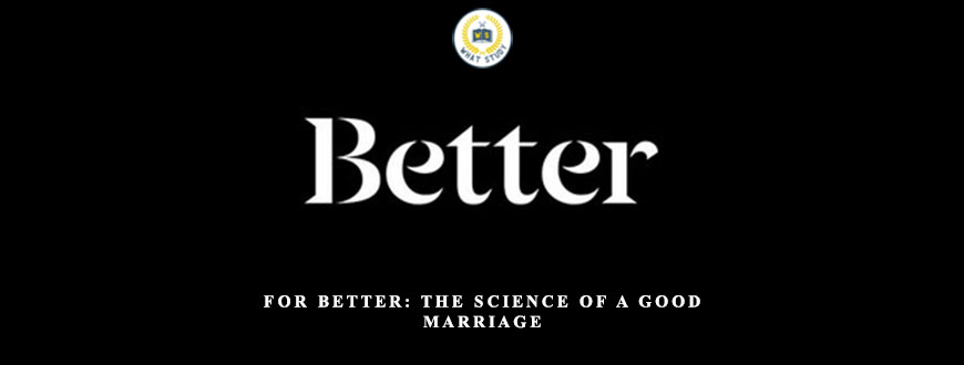 For Better: The Science of a Good Marriage by Tara Parker