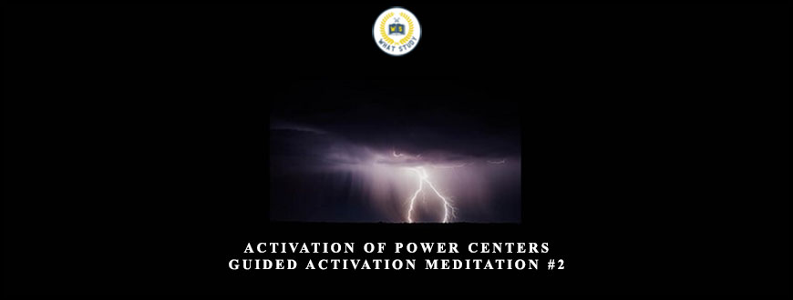Activation of Power Centers Guided Activation Meditation #2 by Kenji Kumara