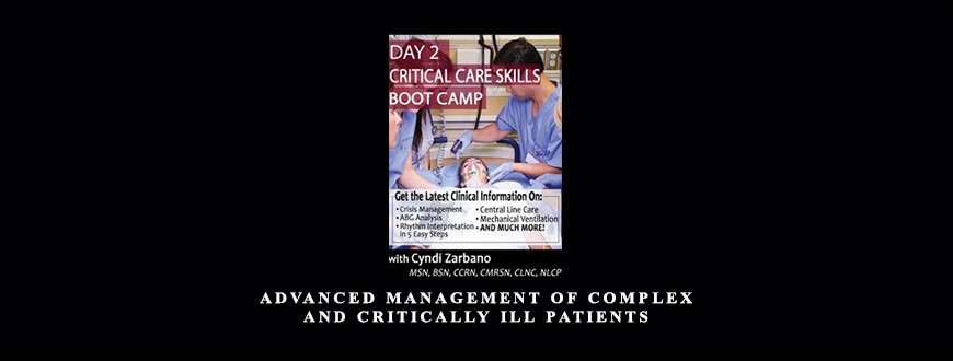 Advanced Management of Complex and Critically Ill Patients by Cyndi Zarbano