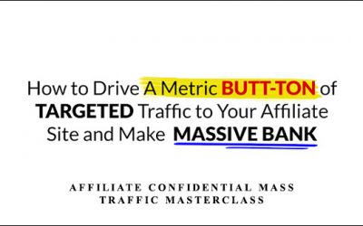 Affiliate Confidential Mass Traffic Masterclass