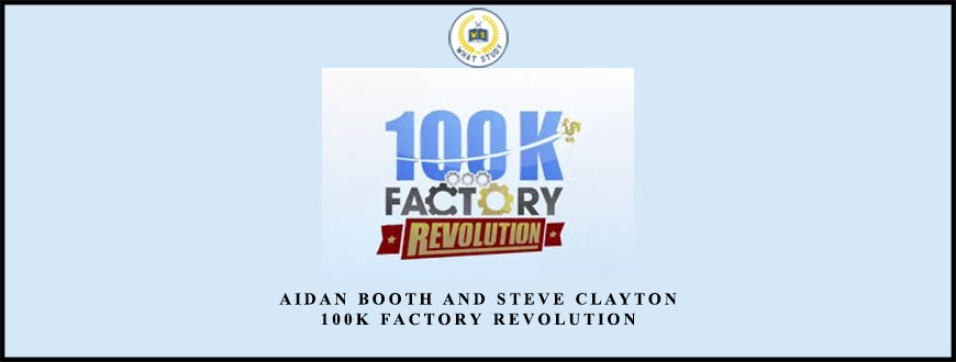 Aidan Booth and Steve Clayton – 100k Factory Revolution