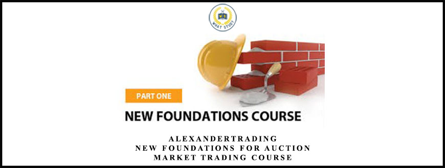 Alexandertrading – New Foundations for Auction Market Trading Course