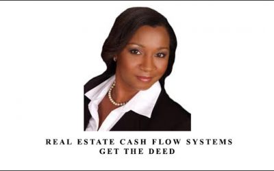 Real Estate Cash Flow Systems – Get the Deed