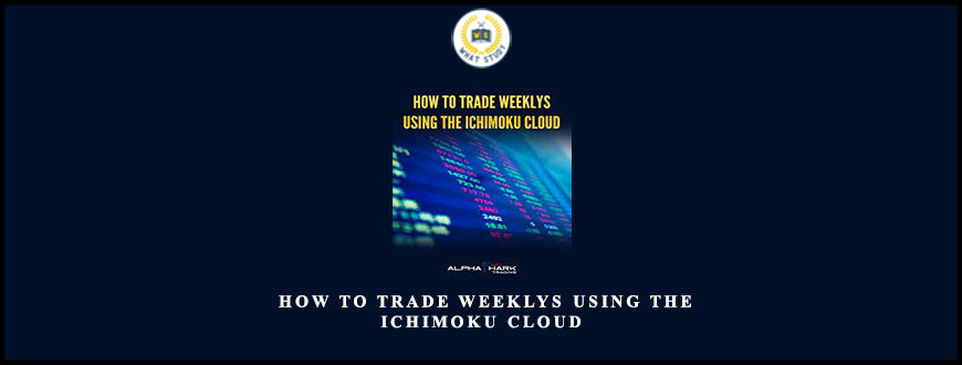 Alphashark – How To Trade Weeklys Using The Ichimoku Cloud