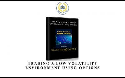 Trading a Low Volatility Environment Using Options