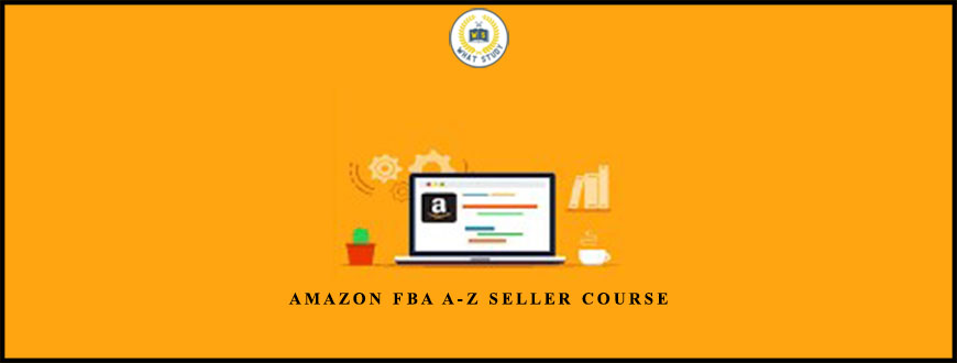 Amazon FBA A-Z Seller Course