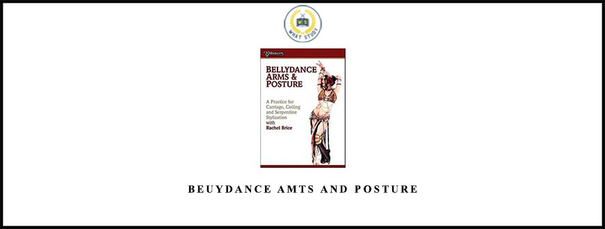 BeUydance Amts and Posture by Rachel Brice