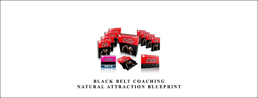 Black Belt Coaching Natural Attraction Blueprint by Carlos Xuma