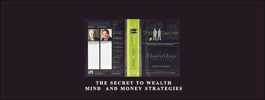 Bob Proctor – The secret to Wealth – Mind and Money Strategies