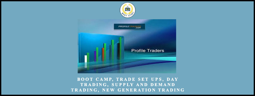 Boot Camp, Trade Set Ups, Day Trading, Supply and Demand Trading, New Generation Trading by Profiletraders Market Profile Courses