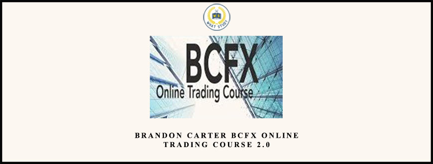 Brandon Carter BCFX Online Trading Course 2