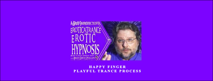 Brian David Phillips – Happy Finger Playful Trance Process