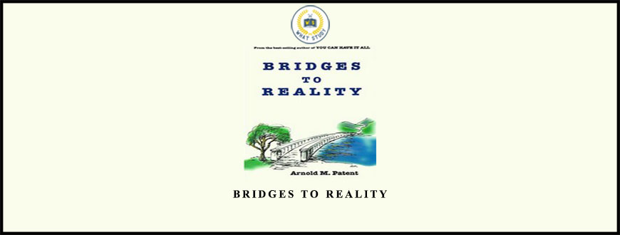 Bridges To Reality by Arnold Patent