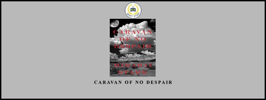 Caravan of No Despair from Mirabai Starr