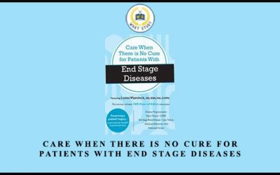 Care When There is No Cure for Patients with End Stage Diseases