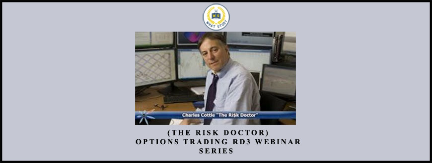 Charles Cottle (The Risk Doctor) Options Trading RD3 Webinar Series