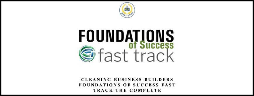 Cleaning Business Builders Foundations Of Success Fast Track The Complete