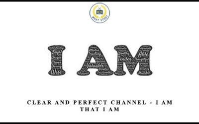 Clear and perfect channel – I am that I am