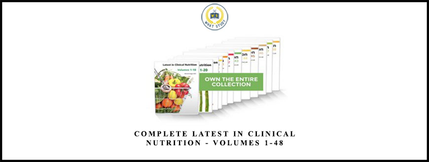 Complete Latest in Clinical Nutrition – Volumes 1-48 by Dr. Greger