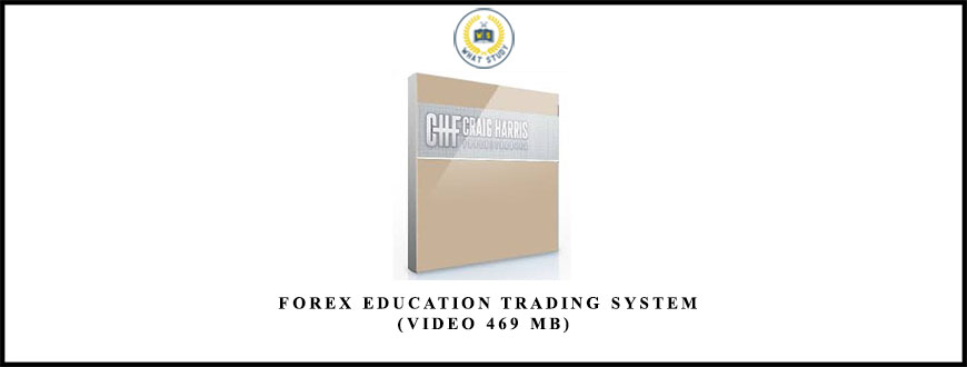 Craig Harris Forex Education Trading System (Video 469 MB)
