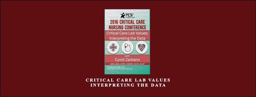 Critical Care Lab Values Interpreting the Data from Cyndi Zarbano