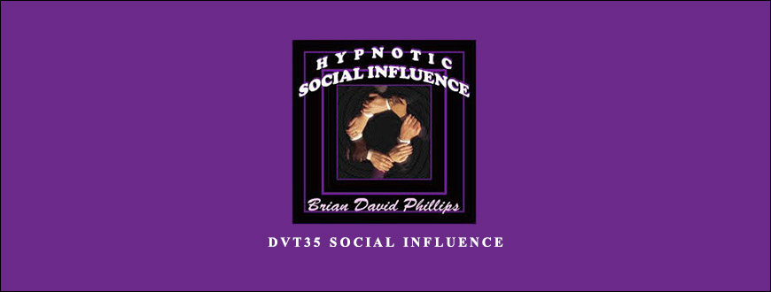 DVT35 Social Influence from Brian David Phillips