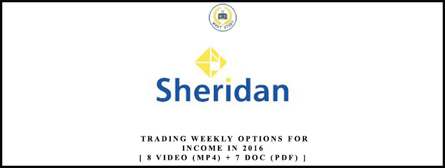 Dan Sheridan Trading Weekly Options for Income in 2016 [ 8 Video (MP4) + 7 Doc (PDF) ]