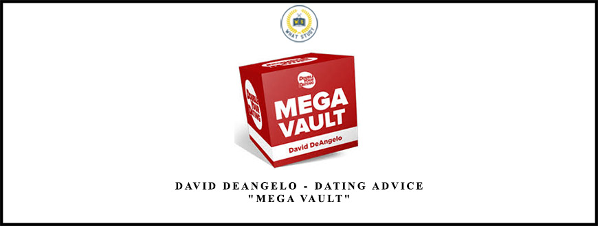 David DeAngelo – Dating Advice Mega Vault