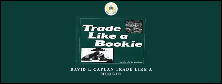 David L.Caplan Trade Like a Bookie