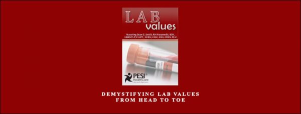 Demystifying Lab Values from Head to Toe from Cyndi Zarbano