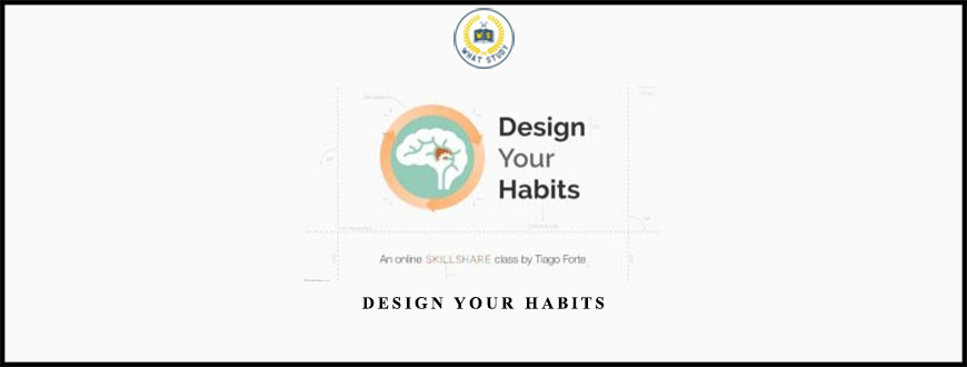 Design Your Habits by Tiago Forte