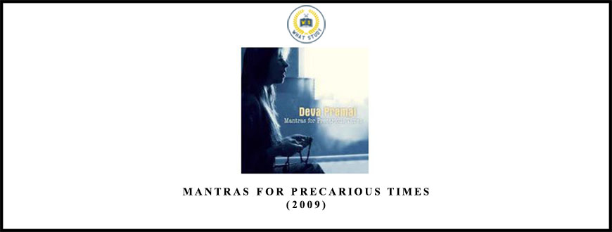 Deva Premal – Mantras for Precarious Times (2009)