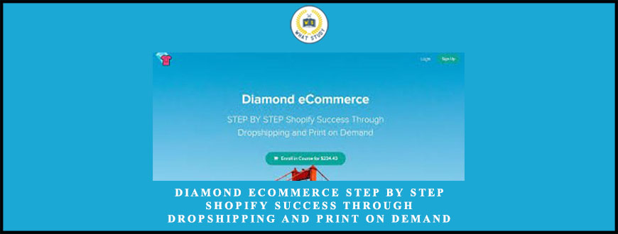 Diamond ECommerce STEP BY STEP Shopify Success Through Dropshipping And Print On Demand