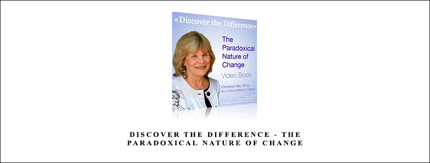 Discover the Difference – The Paradoxical Nature of Change from Christina Hall