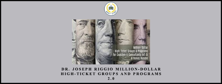Dr. Joseph Riggio Million-Dollar High-Ticket Groups and Programs 2.0