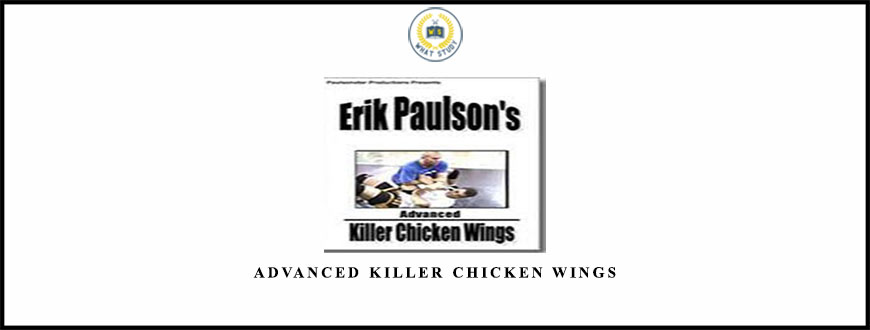 ERIK PAULSON – ADVANCED KILLER CHICKEN WINGS