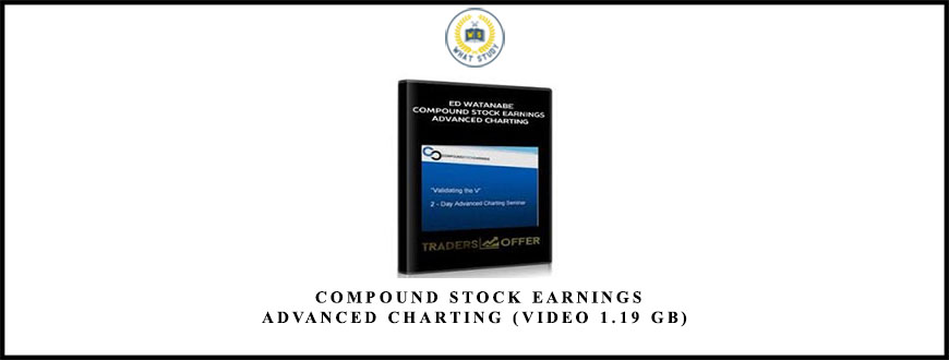 Ed Watanabe Compound Stock Earnings Advanced Charting (Video 1.19 GB)