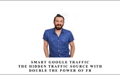 Smart Google Traffic – The Hidden Traffic Source With Double The Power Of FB