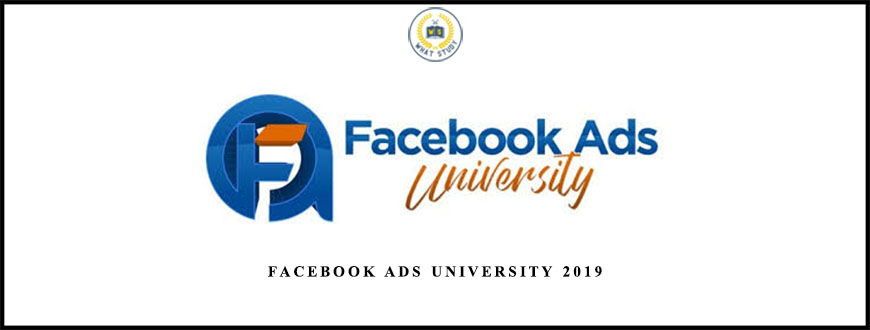 Facebook Ads University 2019