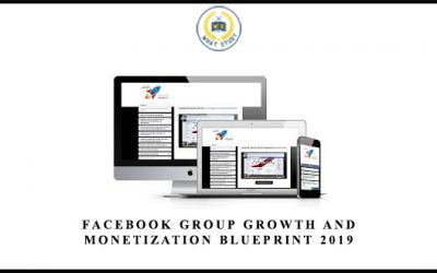 Facebook Group Growth and Monetization Blueprint 2019